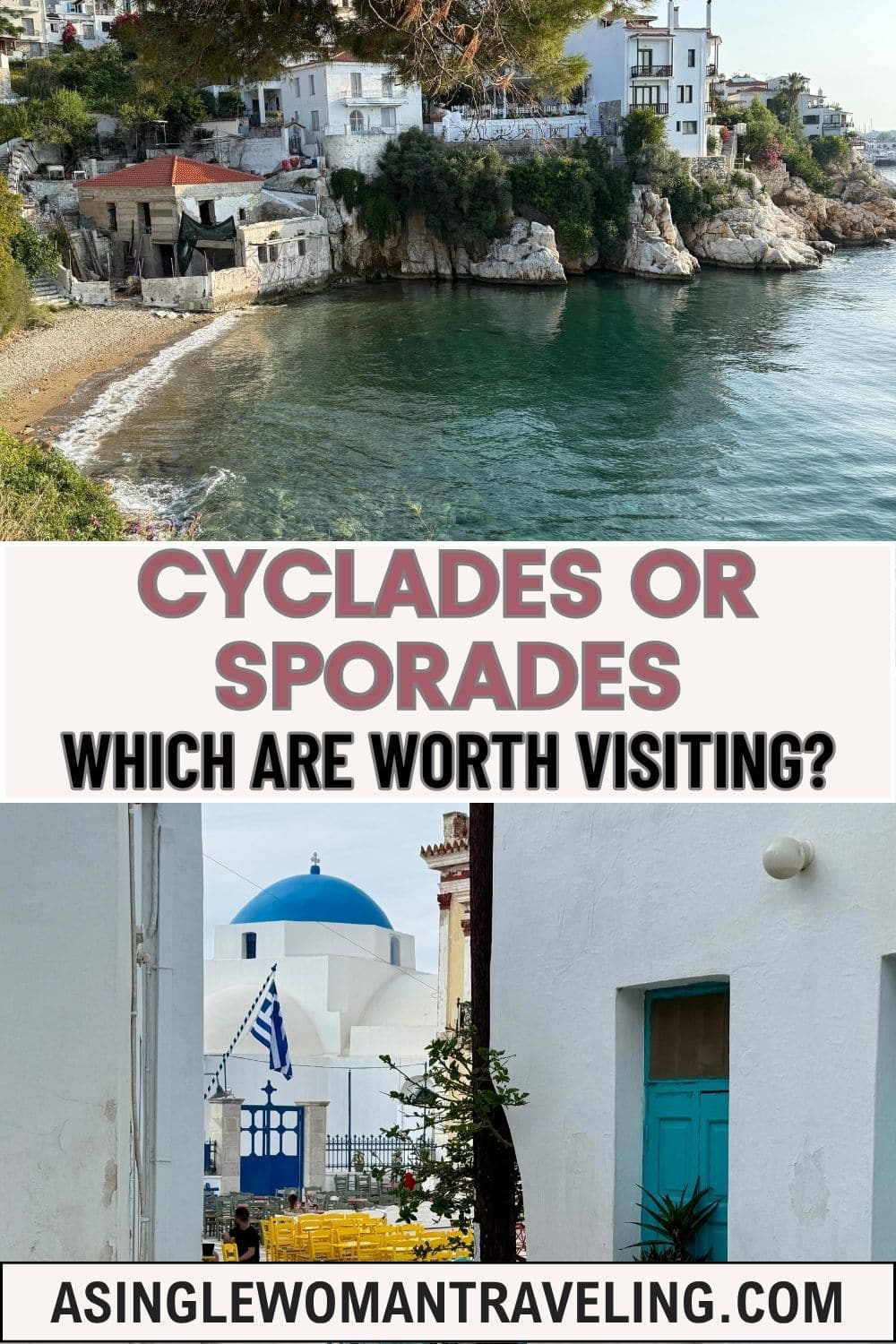 Pinterest-style graphic featuring three stacked images. Top: Coastal houses and cliffs in Skiathos, Sporades. Middle text banner: 'Cyclades or Sporades – Which Are Worth Visiting?' Bottom: Narrow alleyway with whitewashed walls and a blue-domed church, typical Cyclades scenery.