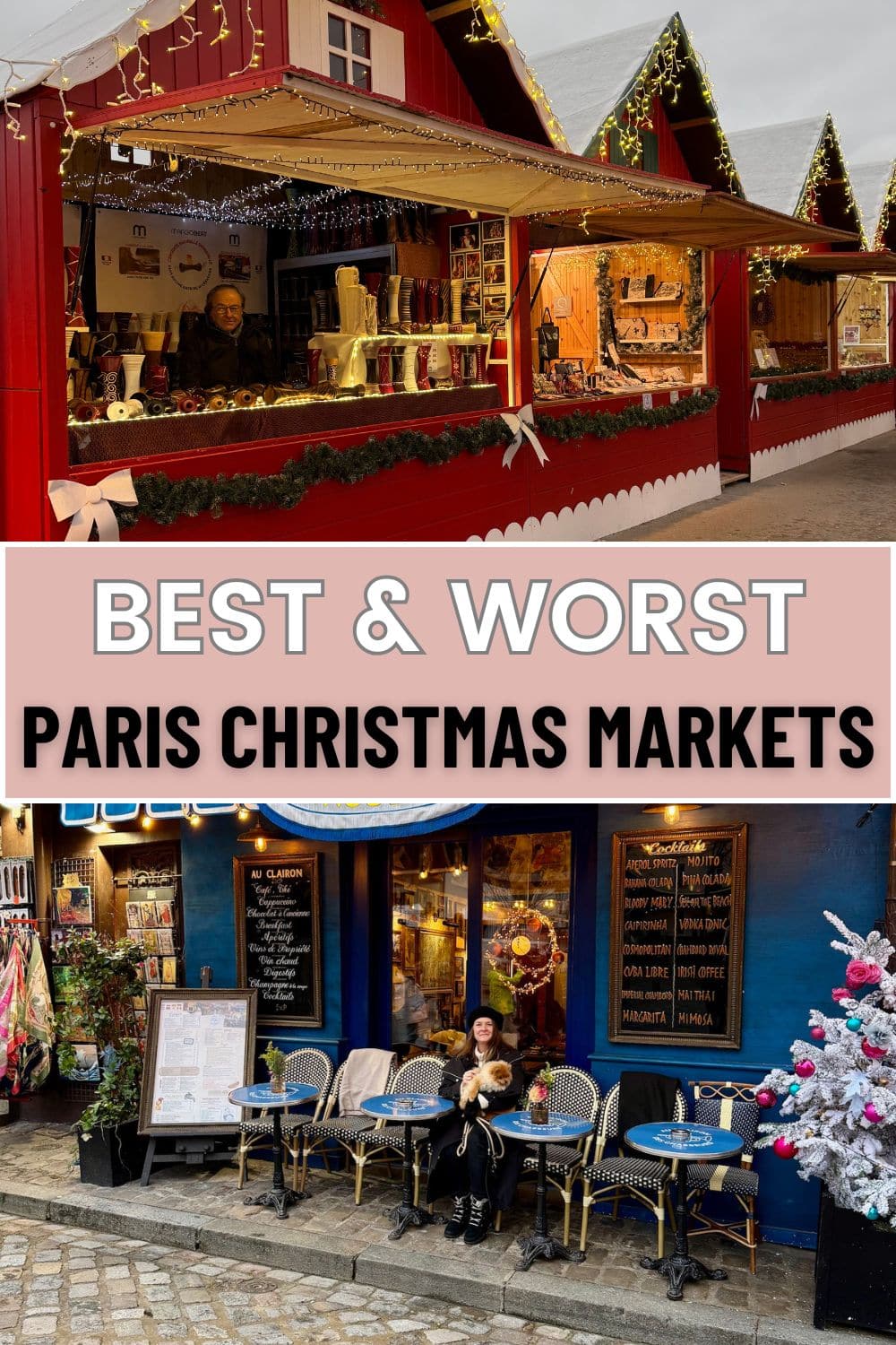 A blog graphic titled 'Best & Worst Paris Christmas Markets' featuring two images. The top shows a vibrant red Christmas market stall adorned with golden decorations and lights. The bottom image captures a smiling woman with a small dog outside a cafe, showcasing the festive street ambiance.