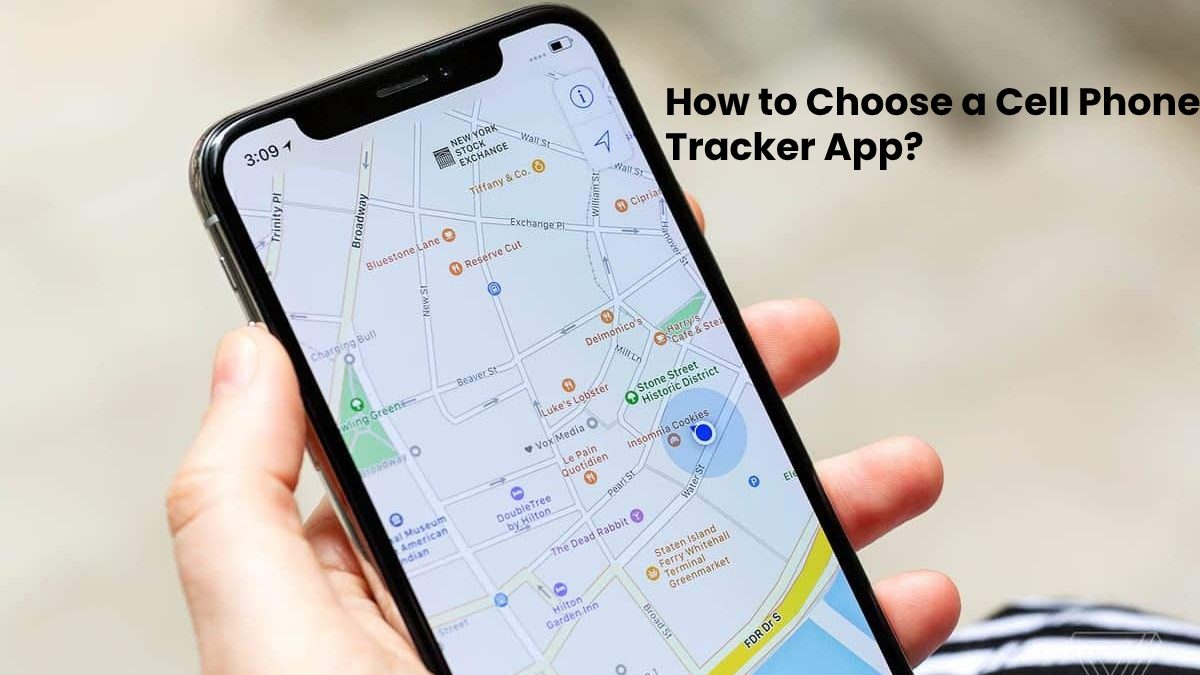 How to Choose a Cell Phone Tracker App?
