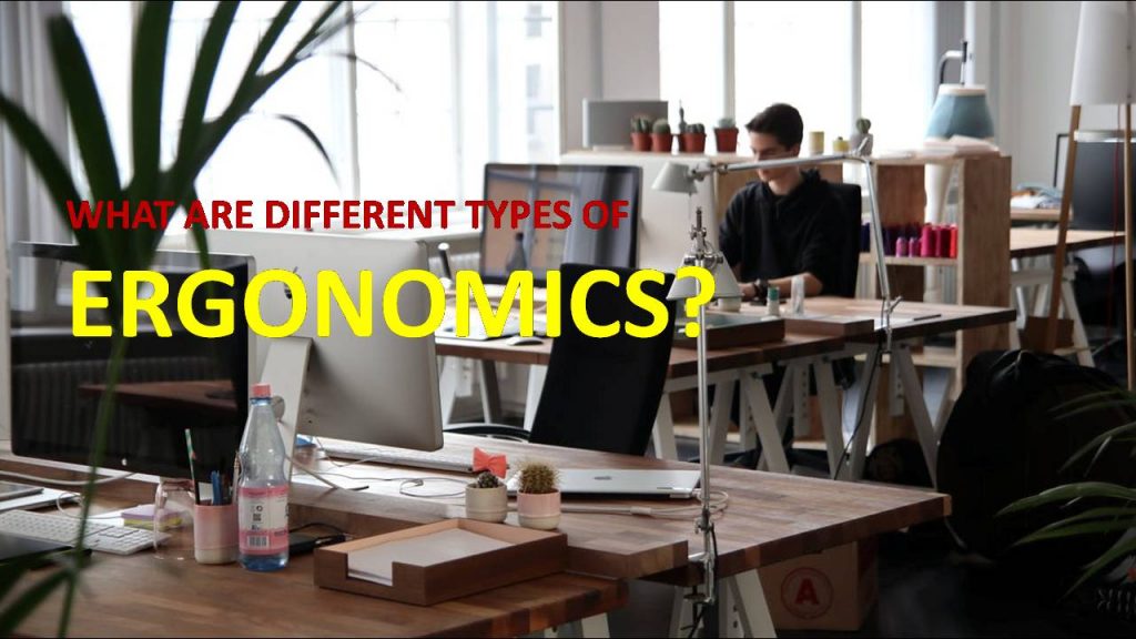 What Are Different Types of Ergonomics